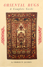 Oriental Rugs - a Complete Guide by Charles w. Jacobsen