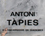 Antoni Tapies - O l'Escarnidor De Diademes - Art Monograph - אנטוני טאפיס