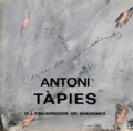 Antoni Tapies - O l'Escarnidor De Diademes - Click for Detailed Info