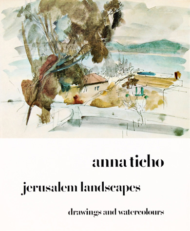Anna Ticho - Jerusalem Landscapes - אנה טיכו - נופי ירושלים - רישומים ואקוורלים - Click to Zoom
