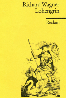 Lohengrin by Richard Wagner - Published by Phillip Reclam Verlag - ריכרד ווגנר