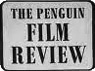 The Penguin Film Review